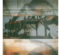 DJ Slip - Machines Will Know Who You Are