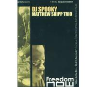 DJ Spooky/Matthew Shipp Trio: Freedom Now by DJ Spooky