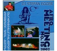 Dj Stefan Egger - Afro Meeting Nr. 15/2002