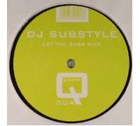 DJ Substyle - Let The Bass Kick [12", DE, Q-Asar QAS-004]