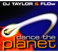 DJ Taylor & Flow - Dance the Planet