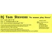 DJ Tom Stevens - Yo Wanna Play House