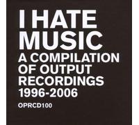 Dj Trevor Jackson - I Hate Music - A Compilation Of Output 1996-2006 [2 Cds+Dvd]