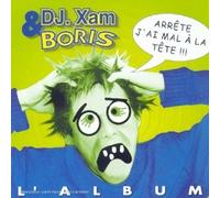 Dj Xam - Arrete J'Ai Mal A La Tete