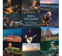 Djabe & Steve Hackett - Life Is A Journey: The Budapest Live Tapes