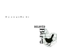 Django Bates - Beloved Bird