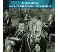 Django Bates' Beloved - You Live and Learn... (Apparently)