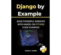 Django by Example: Build Powerful Websites with Hands-on Python Code Examples