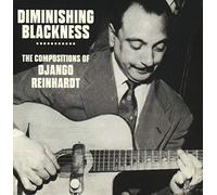 Django Reinhardt - Diminishing Blackness. The Compositions Of Django Reinhardt