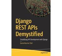 Django REST APIs Demystified: Simplifying API Development with Django