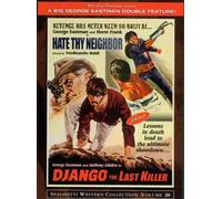 Django the last Killer & Hate Thy neighbor