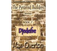 Djedefre: 7 (The Pyramid Builders)