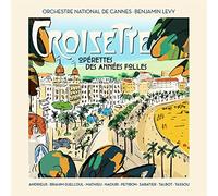 Djelloul, Marion Tassou, Pauline Sabatier, Philippe Talbot Y Rémy Mathieu, Guillaume Andrieux, Laurent Naouri. - Croisette: Opérettes Des Annees Folles (CD)