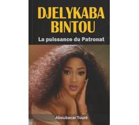 DJELYKABA BINTOU: La puissance du Patronat