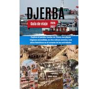 DJERBA Guía de viaje 2026-2027: Explora el paraíso insular de Túnez, sus playas vírgenes escondidas, su rica cultura secreta y sus sitios históricos en el corazón de las actividades mediterráneas.
