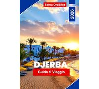 Djerba Guida di viaggio 2026: Scopri l'isola paradisiaca della Tunisia con spiagge, souk, storia e avventure nel deserto