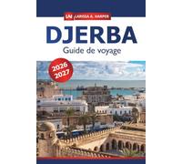 Djerba Guide de voyage 2026-2027: Explorer les îles de Tunisie, les principales attractions, les plages, la culture locale et les joyaux côtiers cachés