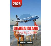DJERBA ISLAND TRAVEL GUIDE 2026: Where to Stay, What to Do & Best Things to See