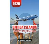 DJERBA ISLANDA GUIDA DI VIAGGIO 2026: Dove alloggiare, cosa fare e le cose migliori da vedere