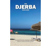 DJERBA TRAVEL GUIDE 2026: Uncover Beaches, Culture, and Hidden Gems in Tunisia’s Island Paradise