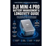 DJI Mini 4 Pro Battery Management & Longevity Guide: Fix Tab Breakage, Realistic Flight Times & Proper Storage (DJI Mini 4 Pro Complete Manual & Reliability Handbook Book 2)