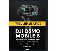 DJI Osmo Mobile 8: Vom Auspacken zum Profi. Der inoffizielle Leitfaden zur optimalen Nutzung des Apple DockKit, zur Behebung des 300-g-Nutzlastlimits und für kinoreife Aufnahmen.