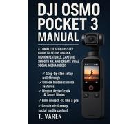 DJI Osmo Pocket 3 Manual: A Complete Step-by-Step Guide to Setup, Unlock Hidden Features, Capture Smooth 4K, and Create Viral Social Media Videos (Cameras gadget Series)