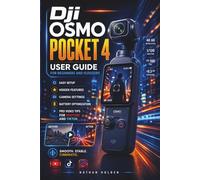 Dji Osmo Pocket 4 User Guide for Beginners and Vloggers: Easy Setup, Hidden Features, Camera Settings, Battery Optimization and Pro Video Tips for YouTube and TikTok