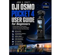DJI Osmo Pocket 4 User Guide for Beginners: Practical Steps for Initial Setup, Touchscreen Controls, Gimbal Modes, and Clear Everyday Video Recording
