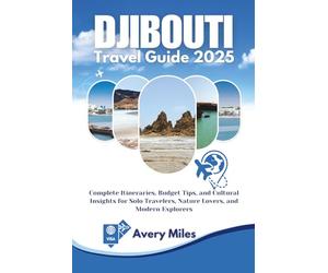 Djibouti Travel Guide 2025: Complete Itineraries, Budget Tips, and Cultural Insights for Solo Travelers, Nature Lovers, and Modern Explorers
