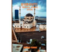 DJIBOUTI TRAVEL GUIDE 2026: Explore Hidden Gems, Volcanic Landscapes, Local Food, and Trip Planning Tips for Your East Africa Adventure