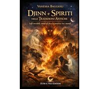 Djinn e Spiriti nelle Tradizioni Antiche: Soffi invisibili, entità di fuoco e presenze tra i mondi