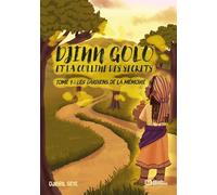 Djinn Golo et la Colline des Secrets: Tome 1, Les Gardiens de la Mémoire