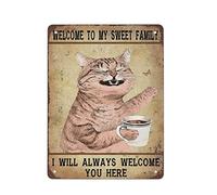 DJNGN Cartel de chapa de metal vintage Bienvenido a mi dulce familia Gato divertido Pintura de hierro Hogar Cocina Garaje Hombre Cueva Decoración de la pared Placa Arte Póster Regalo divertido
