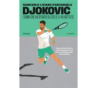 Djoković. L'uomo che ha sfidato gli dèi (e li ha battuti) (Vite inattese)