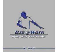Djs at Work - Past Was Yesterday [Import]