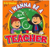 DJ's Choice I Wanna Be a Teacher