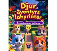 Djuräventyrslabyrinter för åldrarna 4-8: 50+ söta djurlabyrinter, hjärnstimulerande aktiviteter och roliga utmaningar för tidiga elever, Bok 2: Pusselbok med katttema