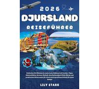 DJURSLAND REISEFÜHRER 2026: Entdecken Sie Dänemarks malerische Halbinsel mit Insider-Tipps, Küstenstädten, Grenaa, Ebeltoft, dem Nationalpark Mols ... unvergesslichen Urlaub für jedes Budget.