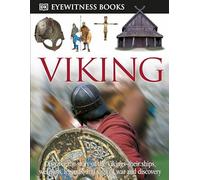 DK Eyewitness Books: Viking: Discover the Story of the Vikings-Their Ships, Weapons, Legends, and Saga of War