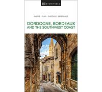 DK Eyewitness Dordogne, Bordeaux and the Southwest Coast (Travel Guide)