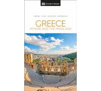 DK Eyewitness Greece, Athens and the Mainland: Inspire / Plan / Discover / Experience (Travel Guide)