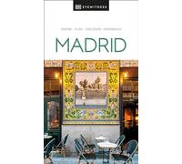 DK Eyewitness Madrid: Inspire / Plan / Discover / Experience (Travel Guide)