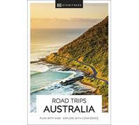 DK Eyewitness Road Trips Australia: plan with ease, explore with confidence (Travel Guide)
