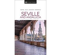 DK Eyewitness Seville and Andalucia: inspire, plan, discover, experience (Travel Guide)