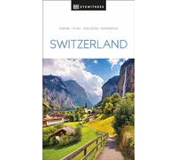 DK Eyewitness Switzerland: Inspire / Plan / Discover / Experience (Travel Guide)