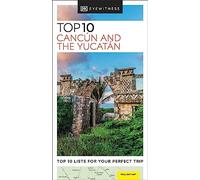 DK Eyewitness Top 10 Cancun and the Yucatan (Pocket Travel Guide)