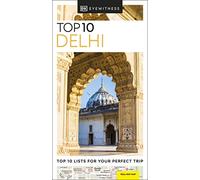 DK Eyewitness Top 10 Delhi: Top 10 lists for your perfect trip, plus an all-weather folded map (Pocket Travel Guide)