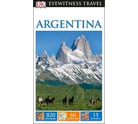 DK Eyewitness Travel Guide Argentina: Eyewitness Travel Guide 2017