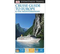 DK Eyewitness Travel Guide Cruise Guide to Europe and the Mediterranean: DK Eyewitness Travel Guide 2015